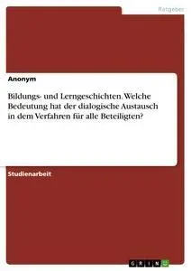 Cover: 9783668649163 | Bildungs- und Lerngeschichten. Welche Bedeutung hat der dialogische...
