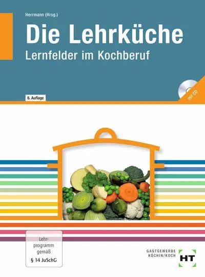 Cover: 9783805709163 | Die Lehrküche, Lernfelder im Kochberuf | F. Jürgen Herrmann (u. a.)