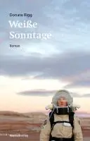 Cover: 9783938539163 | Weiße Sonntage | Roman | Donata Rigg | Buch | 144 S. | Deutsch | 2010