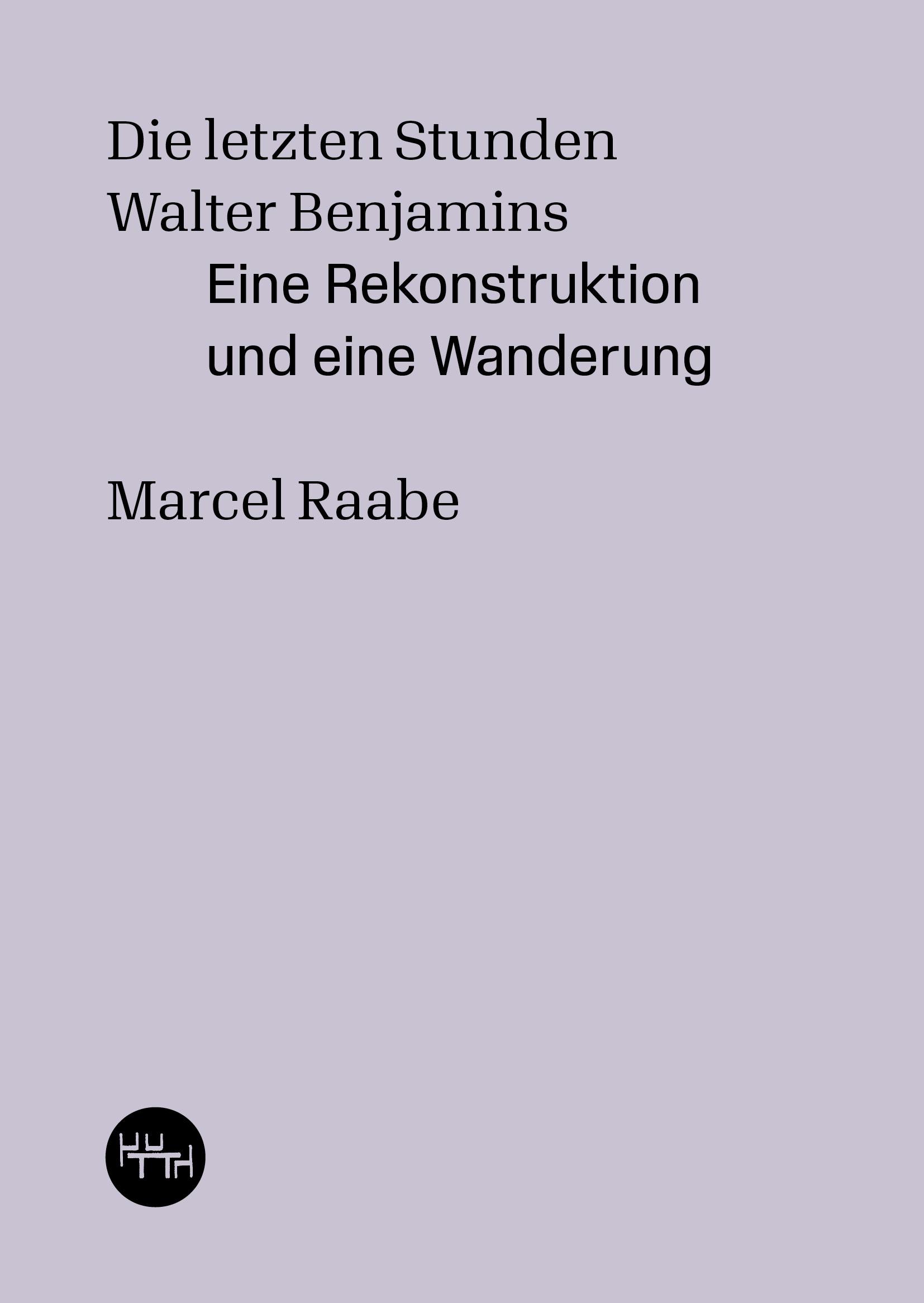 Cover: 9783945849163 | Die letzten Stunden Walter Benjamins | Marcel Raabe | Taschenbuch