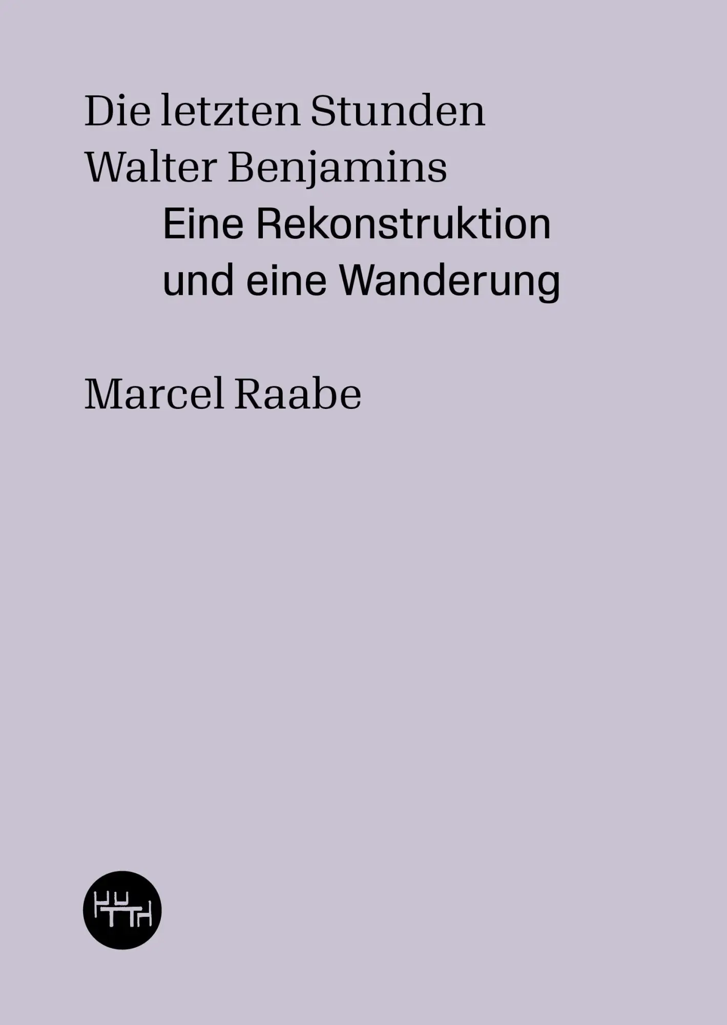 Cover: 9783945849163 | Die letzten Stunden Walter Benjamins | Marcel Raabe | Taschenbuch