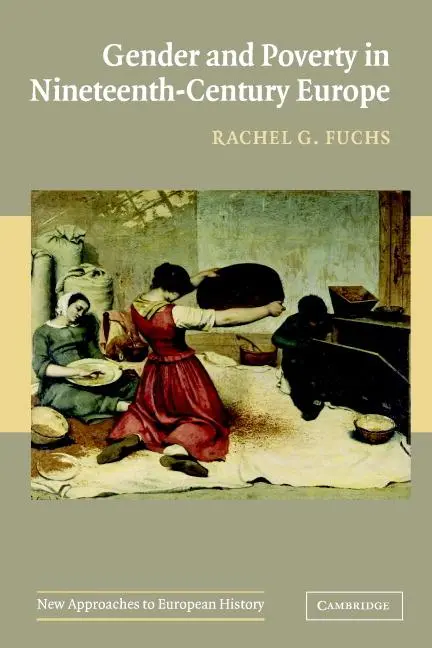 Cover: 9780521629263 | Gender and Poverty in Nineteenth-Century Europe | Rachel Ginnis Fuchs