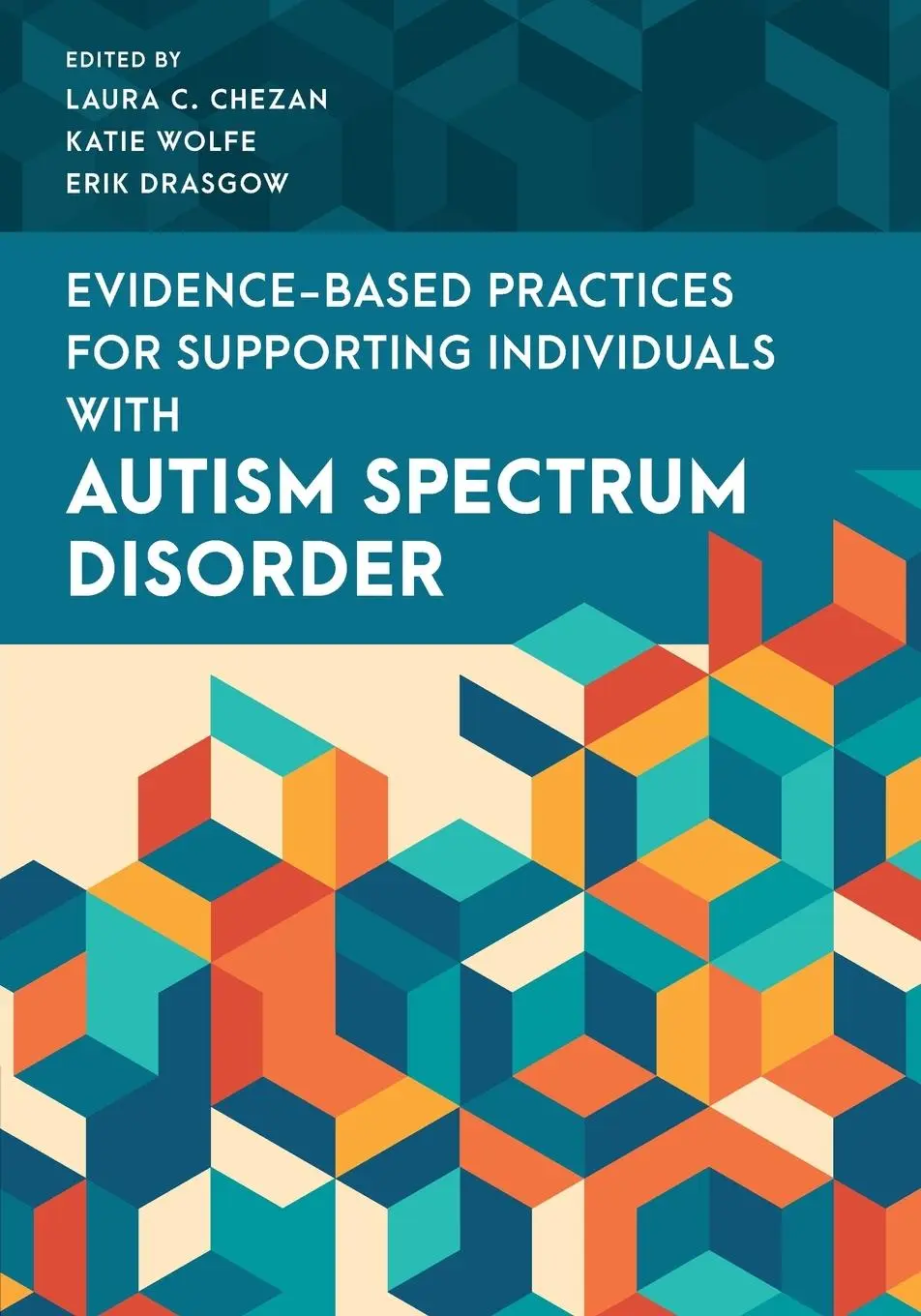 Cover: 9781538149263 | Evidence-Based Practices for Supporting Individuals with Autism...