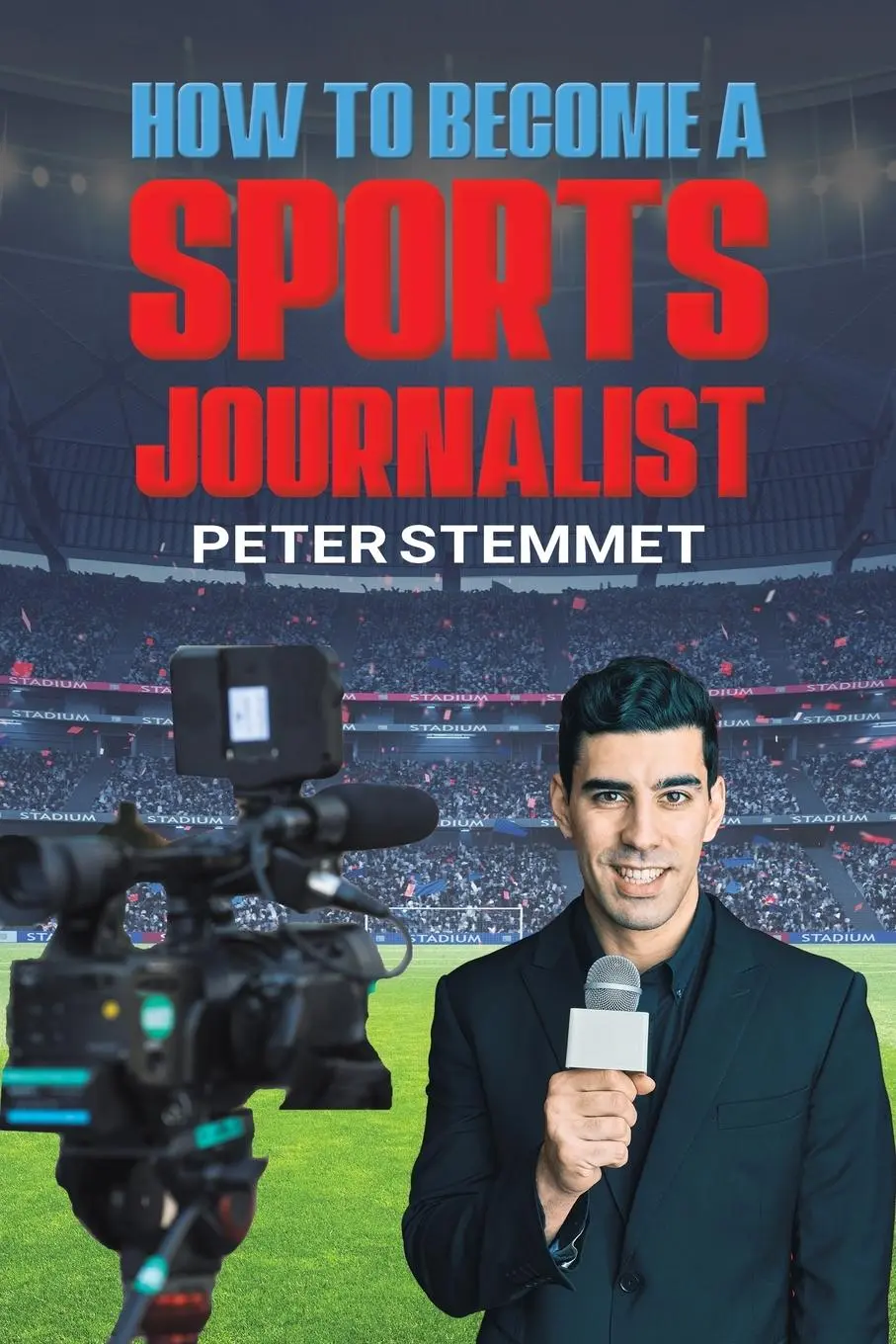Cover: 9781035809363 | How to Become a Sports Journalist | Peter Stemmet | Taschenbuch | 2024