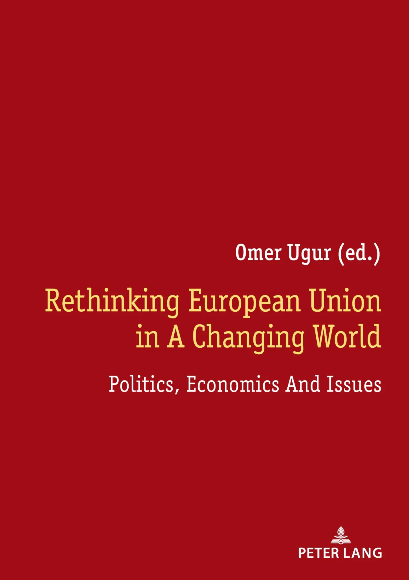 Rethinking European Union In A Changing World: Politics, Economics And Issues