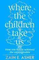 Cover: 9780008409463 | Where the Children Take Us | How One Family Achieved the Unimaginable