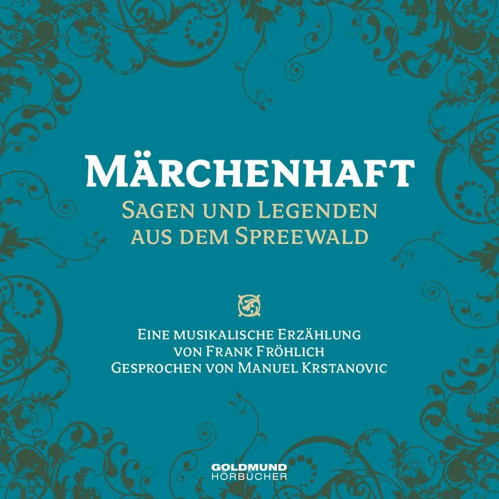 Cover: 9783939669463 | Märchenhaft - Sagen &amp; Legenden aus dem Spreewald | Frank Fröhlich | CD