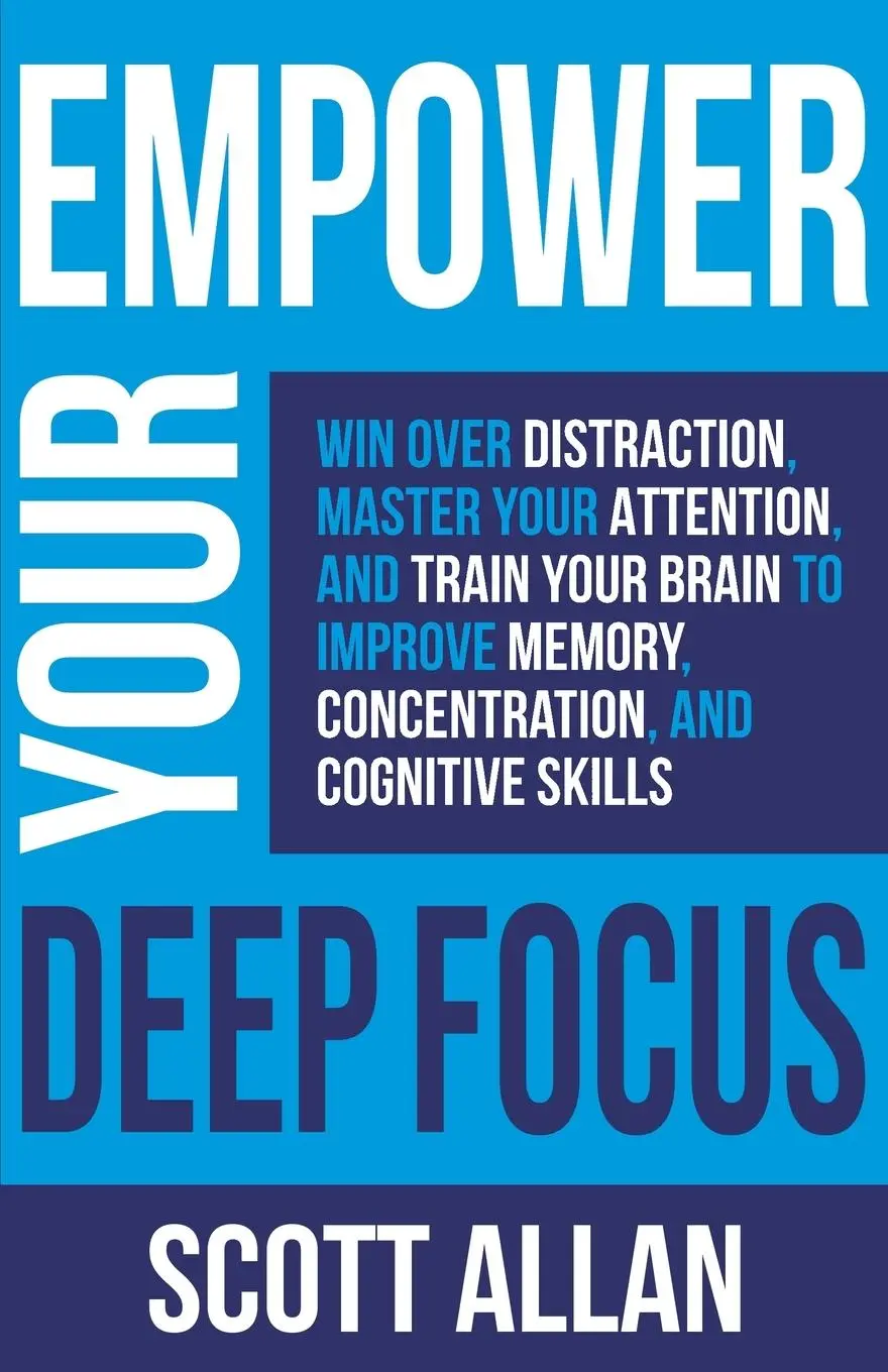 Cover: 9781989599563 | Empower Your Deep Focus | Scott Allan | Taschenbuch | Englisch | 2021