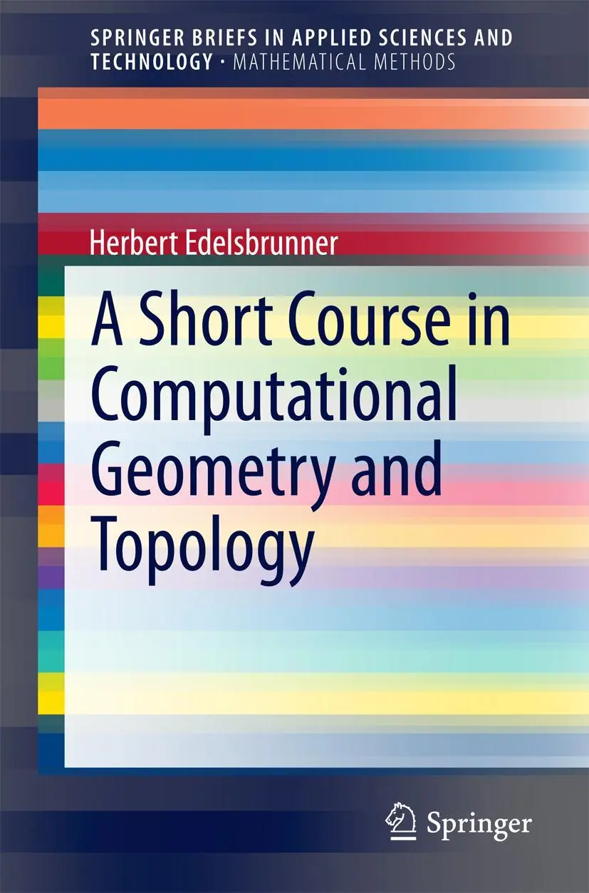 Cover: 9783319059563 | A Short Course in Computational Geometry and Topology | Edelsbrunner