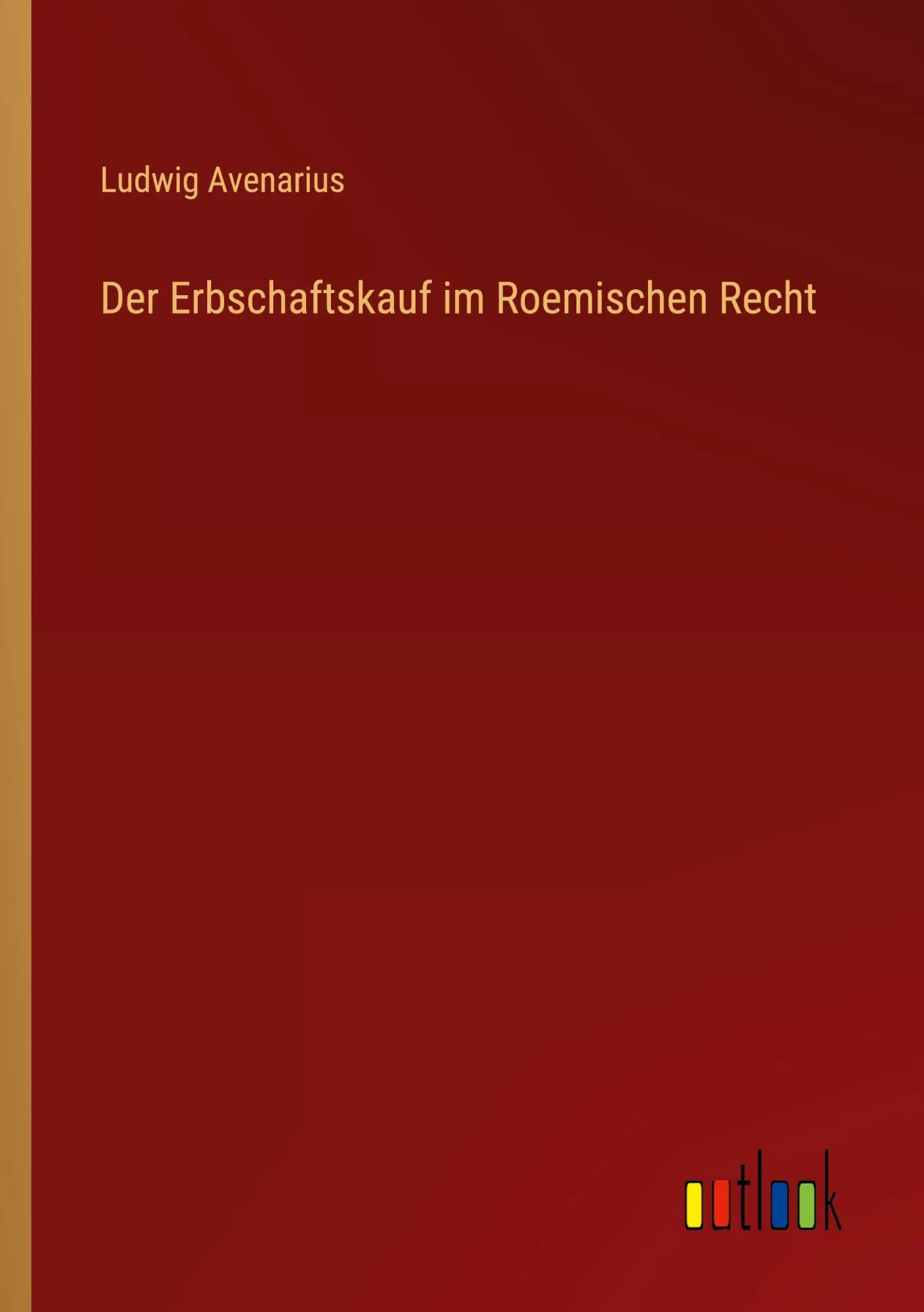 Der Erbschaftskauf im Roemischen Recht