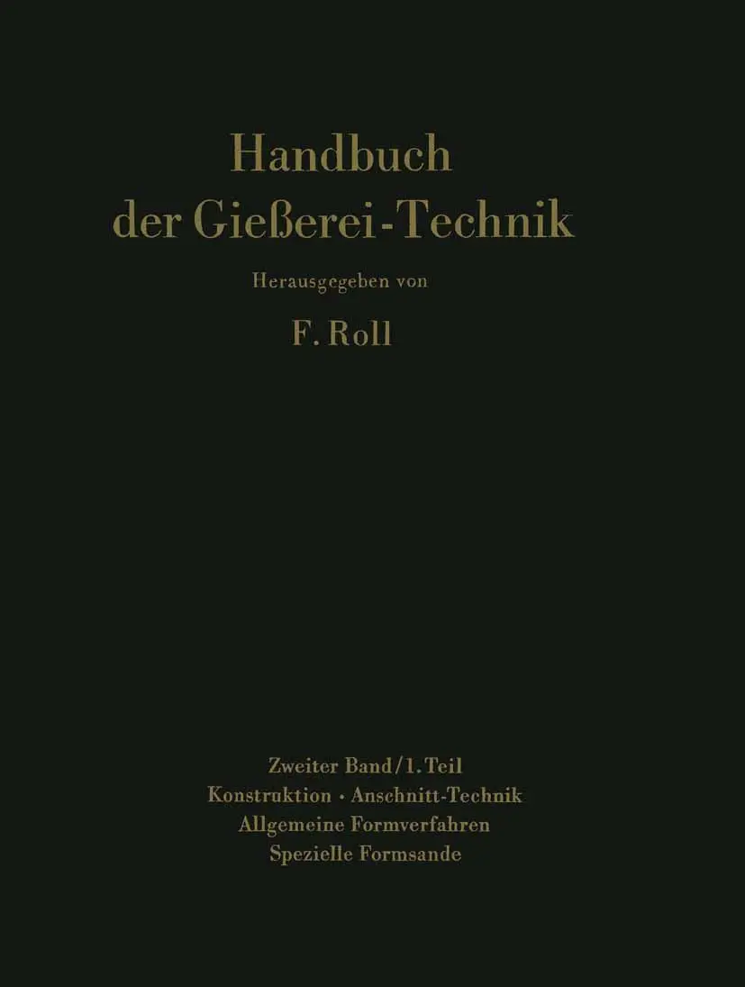 Cover: 9783642869563 | Handbuch der Gießerei-Technik | Franz Roll | Taschenbuch | xvi | 2012 Cover: 9783642869563 | Handbuch der Gießerei-Technik | Franz Roll | Taschenbuch | xvi | 2012