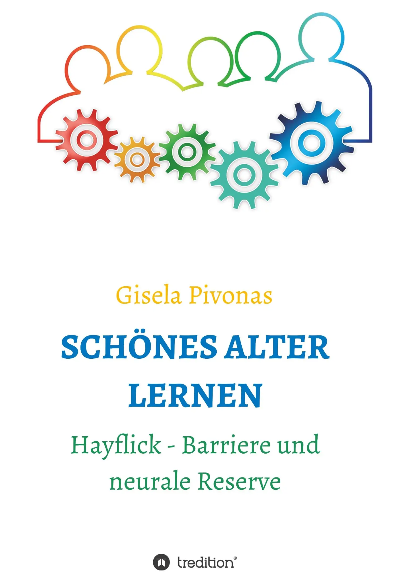 Cover: 9783746979663 | SCHÖNES ALTER LERNEN | Hayflick-Barriere und neurale Reserve | Pivonas