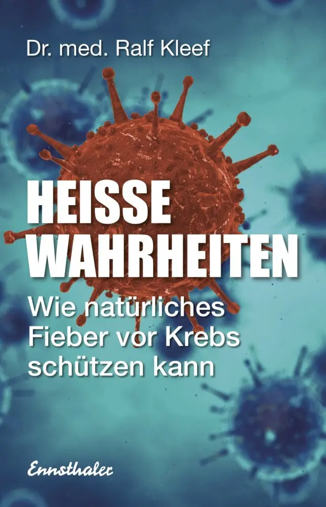 Cover: 9783850689663 | Heiße Wahrheiten | Wie natürliches Fieber vor Krebs schützen kann