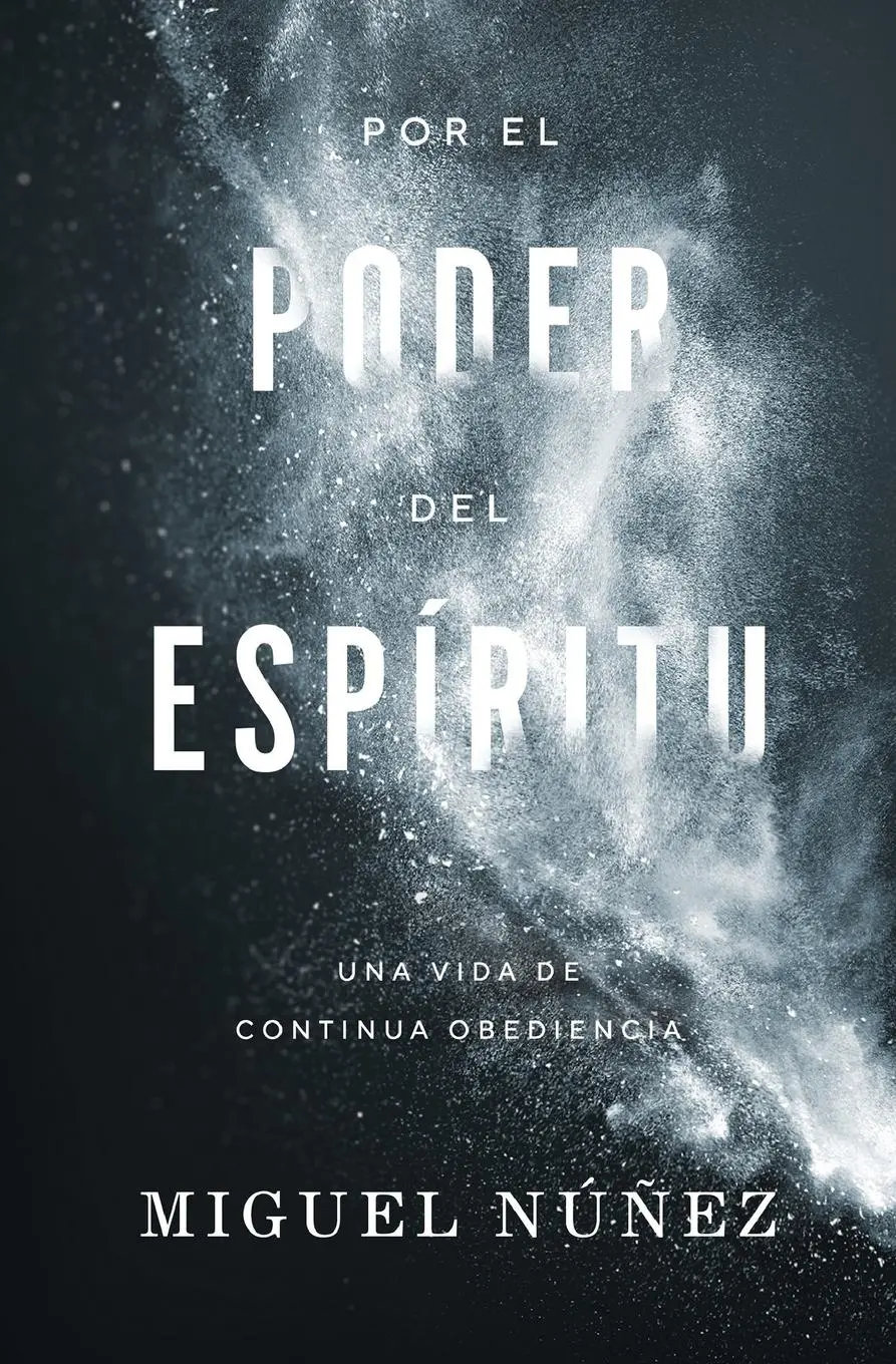 Cover: 9780849919763 | Por el poder del Espíritu | Una vida de continua obediencia | Núñez
