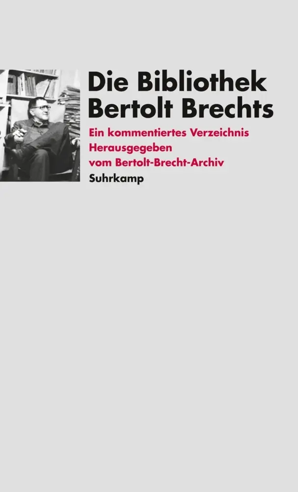 Cover: 9783518409763 | Die Bibliothek Bertolt Brechts | Bertolt-Brecht-Archiv | Buch | 593 S.
