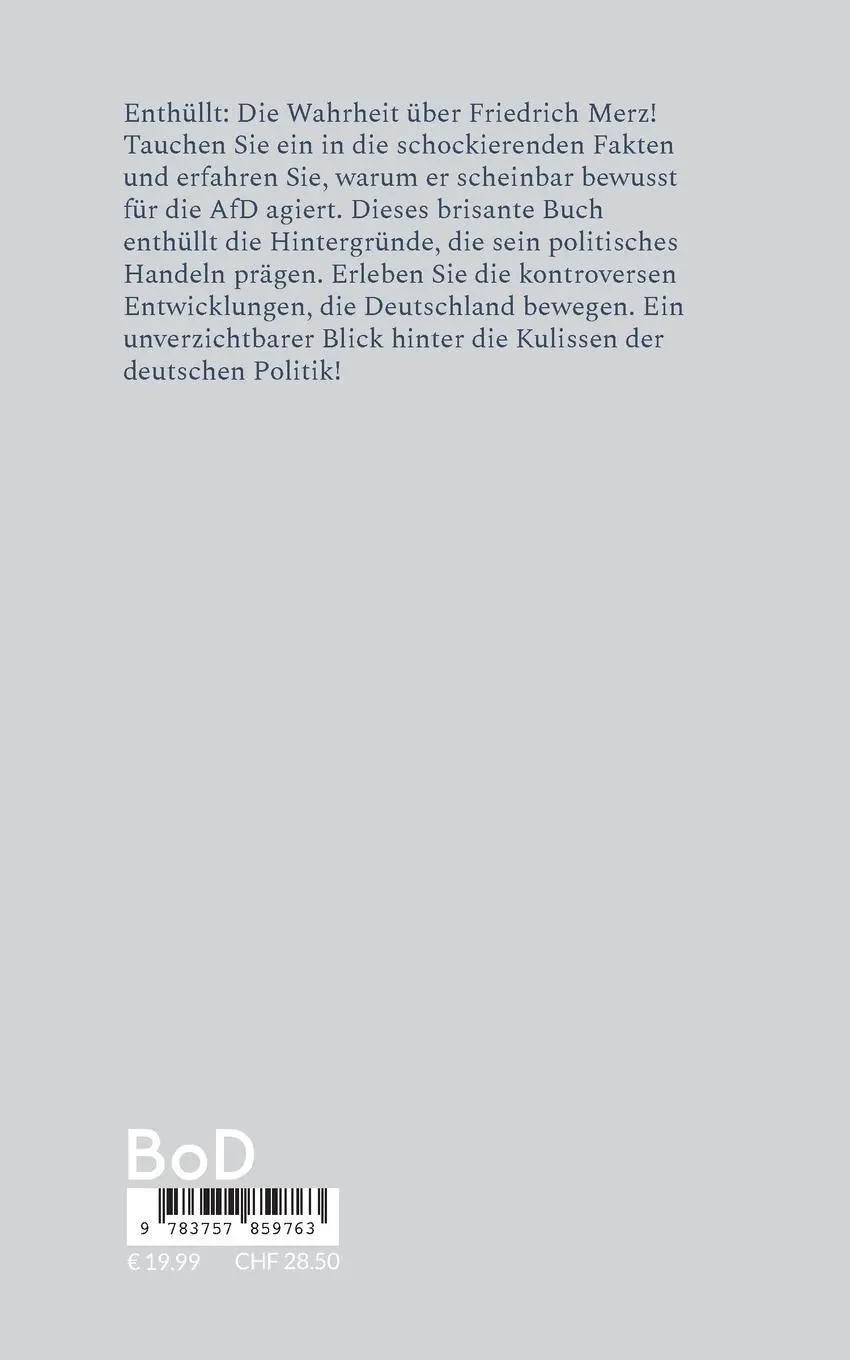 Rückseite: 9783757859763 | Geheimpolitische Fakten über Friedrich Merz | Herold Zu Moschdehner