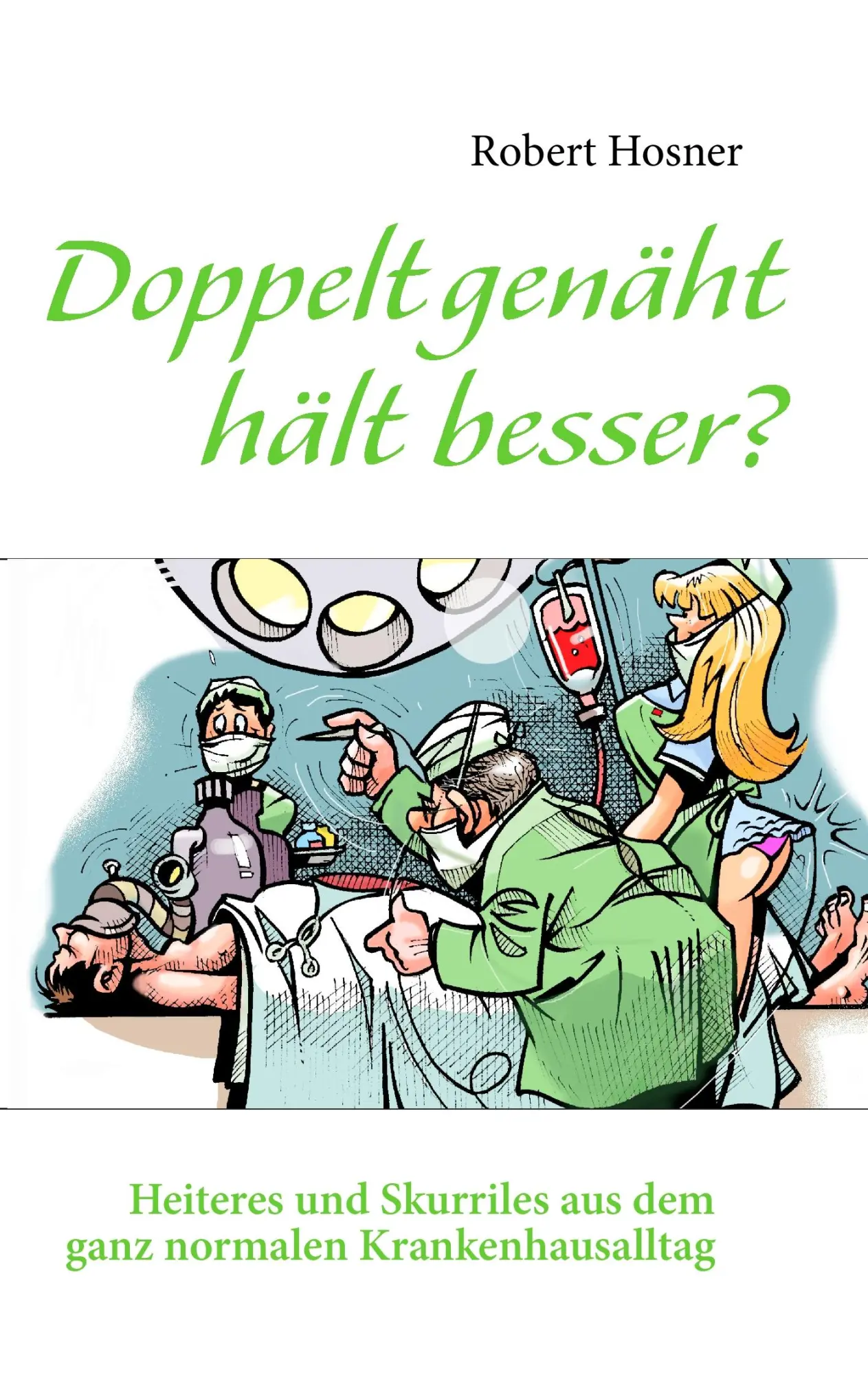 Cover: 9783842379763 | Doppelt genäht hält besser? | Robert Hosner | Taschenbuch | 232 S.