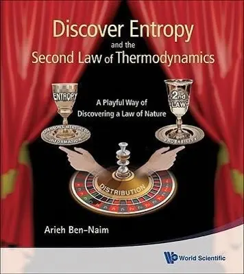 Cover: 9789814299763 | Discover Entropy and the Second Law of Thermodynamics: A Playful...