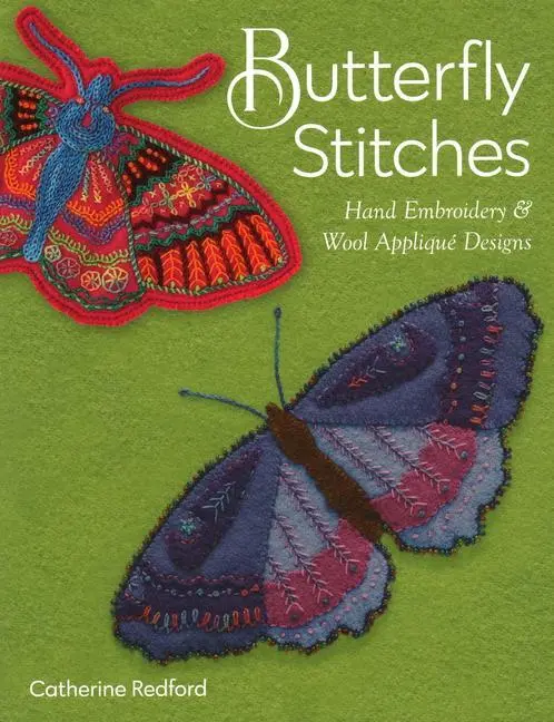 Cover: 9781617459863 | Butterfly Stitches | Hand Embroidery &amp; Wool Applique Designs | Redford