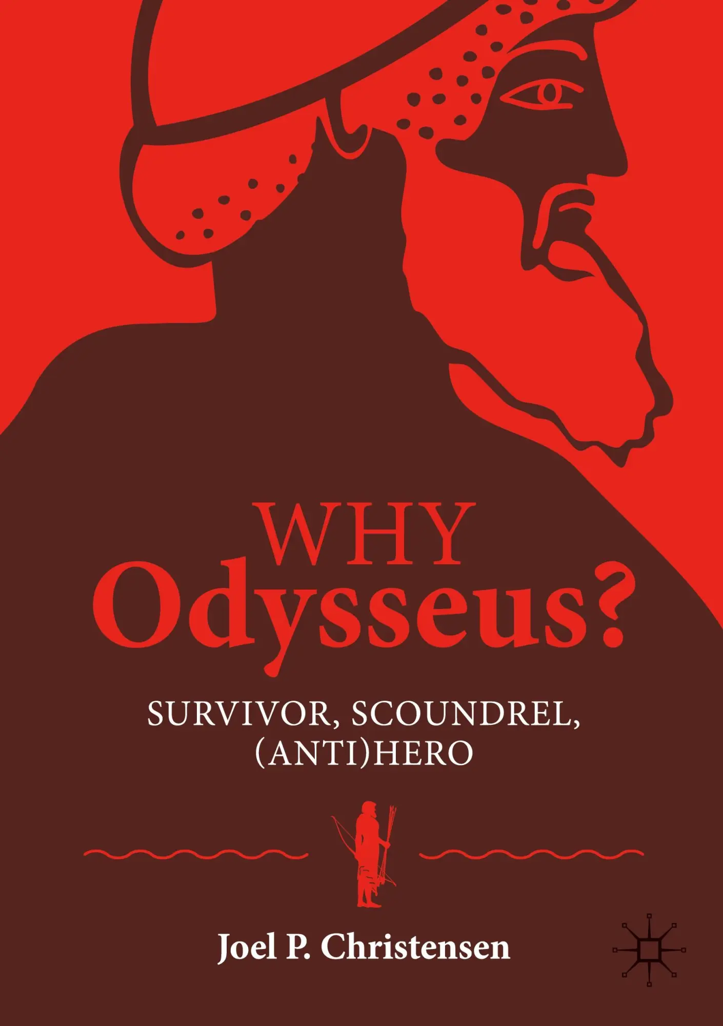 Cover: 9783032209863 | Why Odysseus? | Survivor, Scoundrel, (Anti)hero | Joel P. Christensen