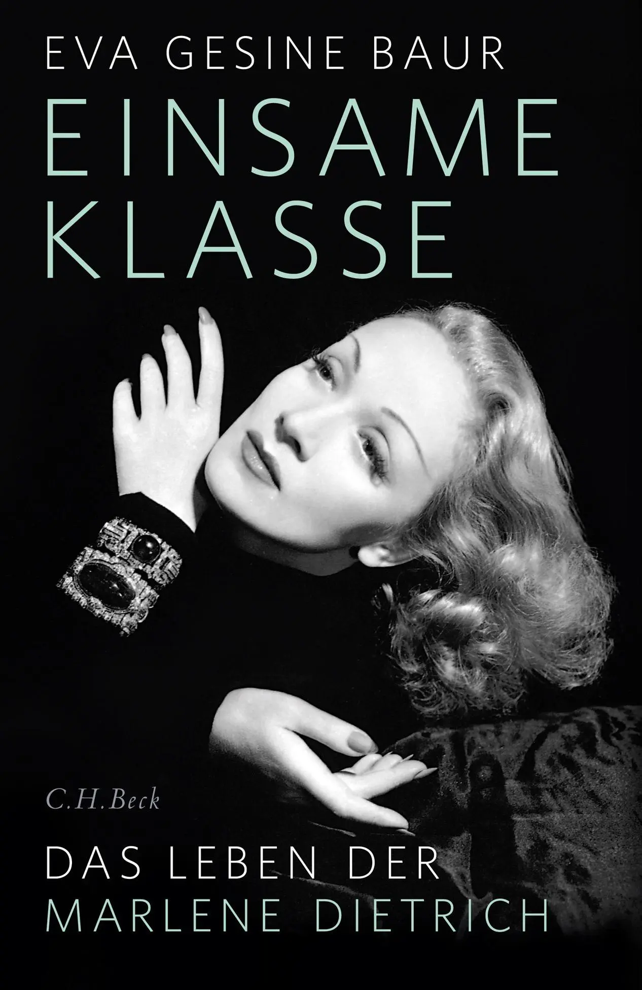 Cover: 9783406839863 | Einsame Klasse | Das Leben der Marlene Dietrich | Eva Gesine Baur