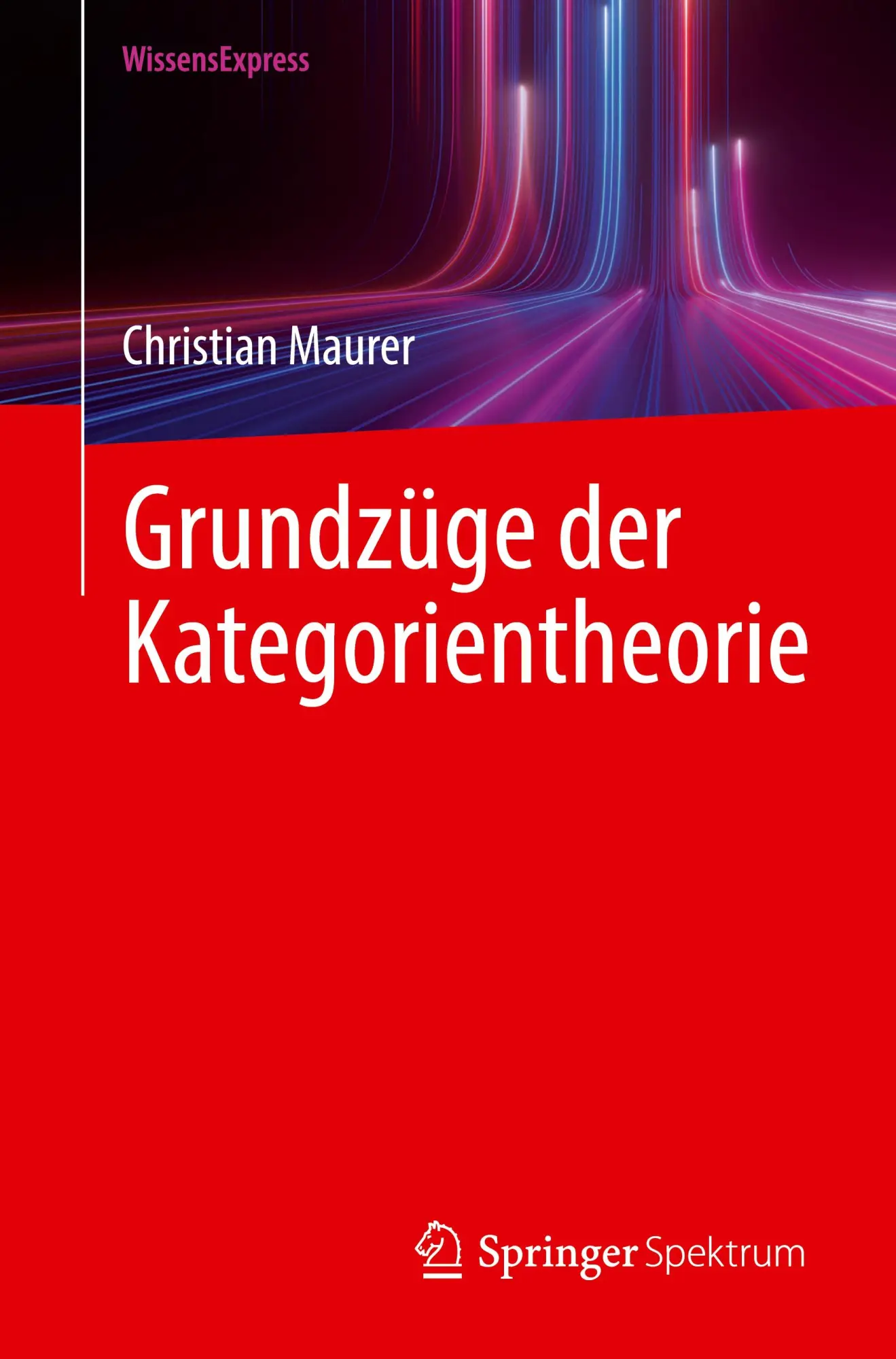 Cover: 9783662709863 | Grundzüge der Kategorientheorie | Christian Maurer | Taschenbuch