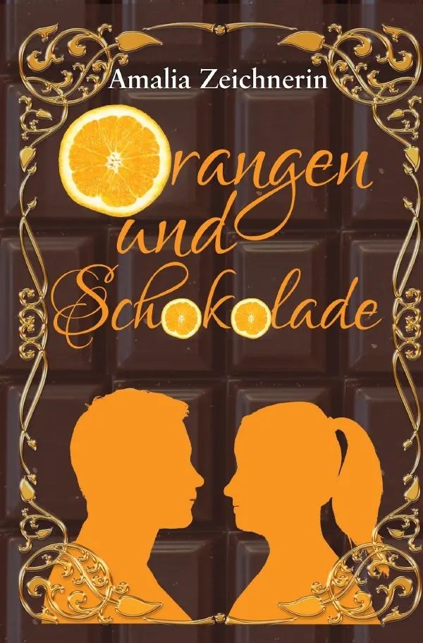 Cover: 9783750299863 | Orangen und Schokolade | Amalia Zeichnerin | Taschenbuch | 196 S.