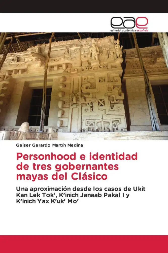 Cover: 9786202119863 | Personhood e identidad de tres gobernantes mayas del Clásico | Medina