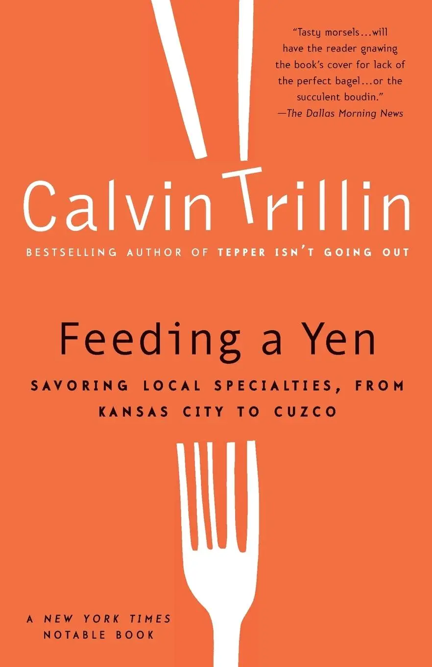 Cover: 9780375759963 | Feeding a Yen | Savoring Local Specialties, from Kansas City to Cuzco