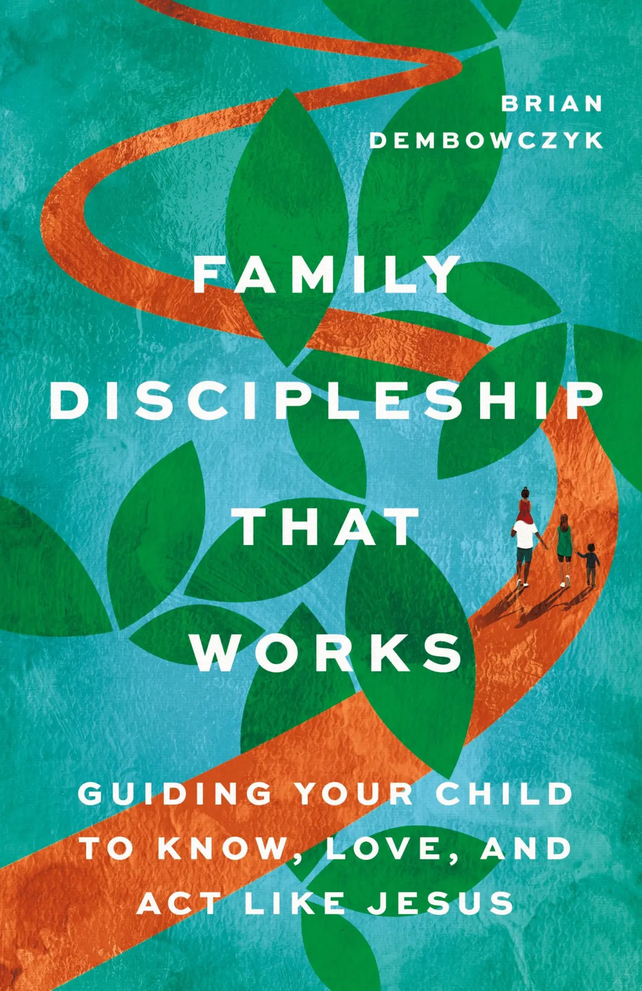 Cover: 9781514009963 | Family Discipleship That Works | Brian Dembowczyk | Taschenbuch | 2024