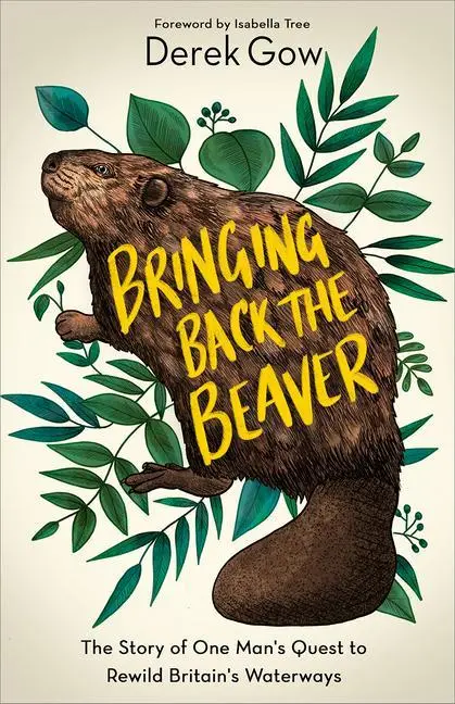 Cover: 9781603589963 | Bringing Back the Beaver | Derek Gow | Buch | Gebunden | Englisch