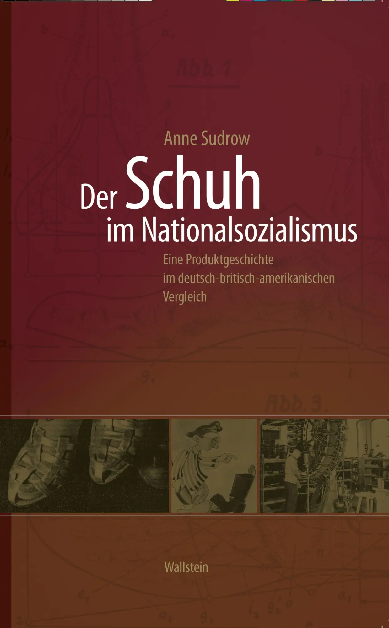 Cover: 9783835359963 | Der Schuh im Nationalsozialismus | Anne Sudrow | Taschenbuch | 877 S.