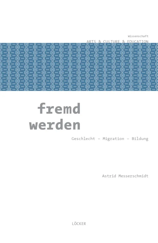 Cover: 9783854099963 | fremd werden | Geschlecht - Migration - Bildung | Astrid Messerschmidt