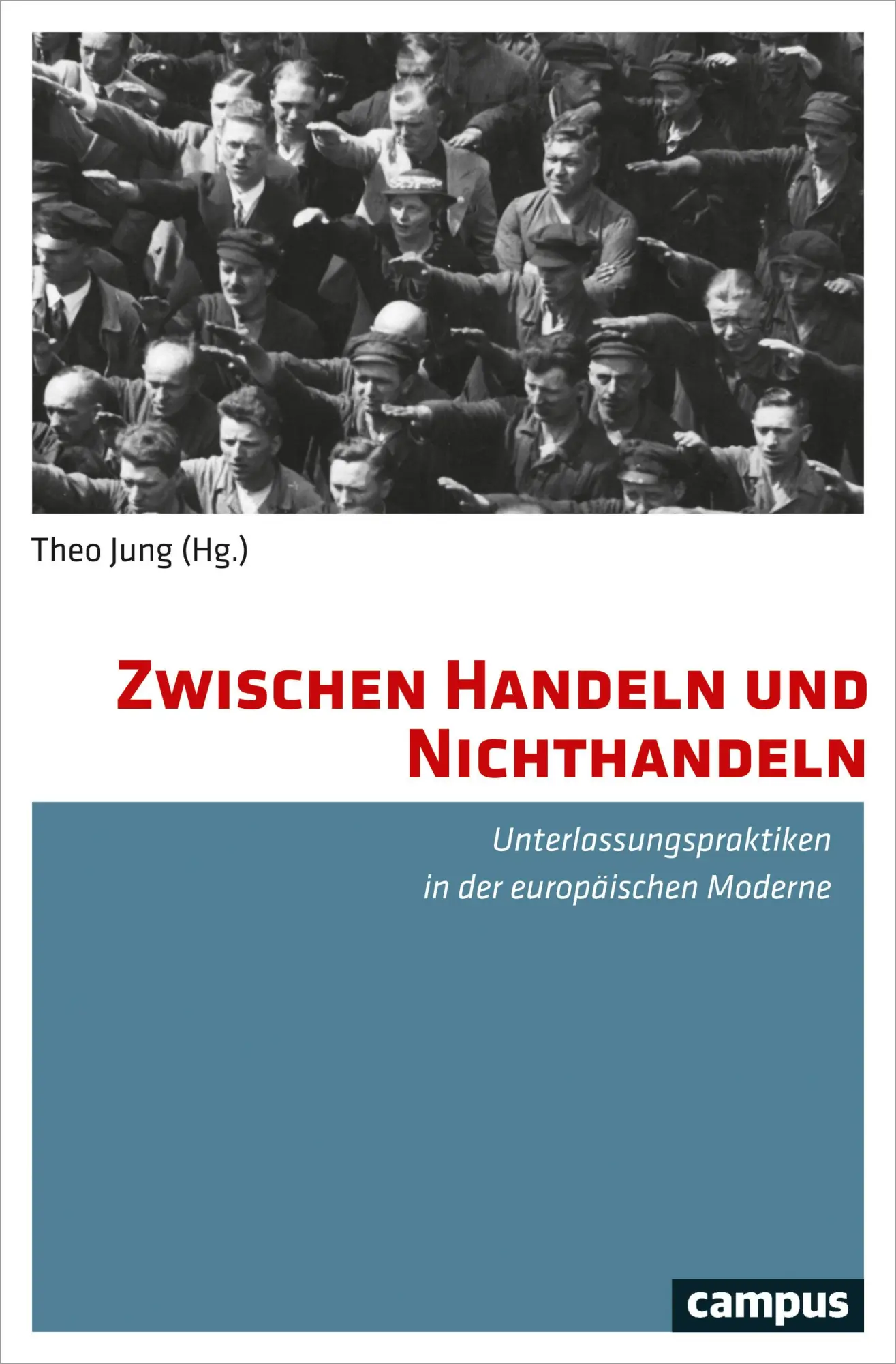 Cover: 9783593510064 | Zwischen Handeln und Nichthandeln | Theo Jung | Taschenbuch | 322 S.