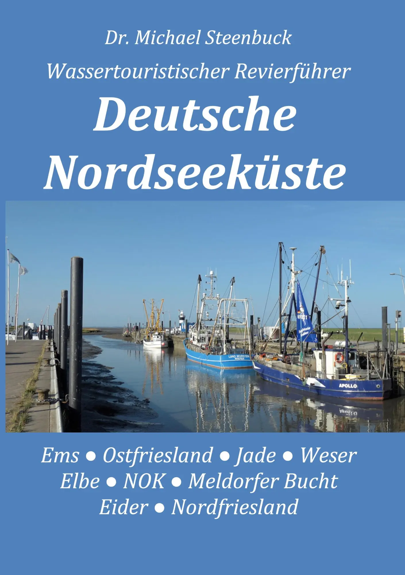 Cover: 9783695720064 | Deutsche Nordseeküste | Wassertouristischer Revierführer | Steenbuck
