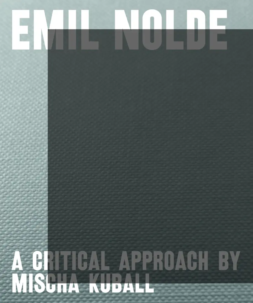 Emil Nolde - a critical approach by Mischa Kuball