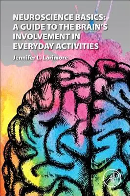 Cover: 9780128110164 | Neuroscience Basics | Jennifer L Larimore | Taschenbuch | Englisch