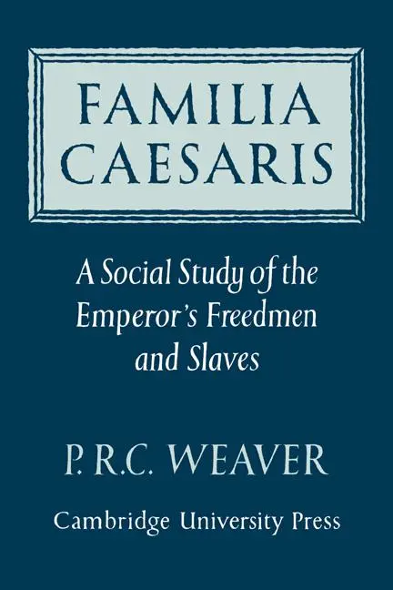 Cover: 9780521070164 | Familia Caesaris | A Social Study of the Emperor's Freedmen and Slaves