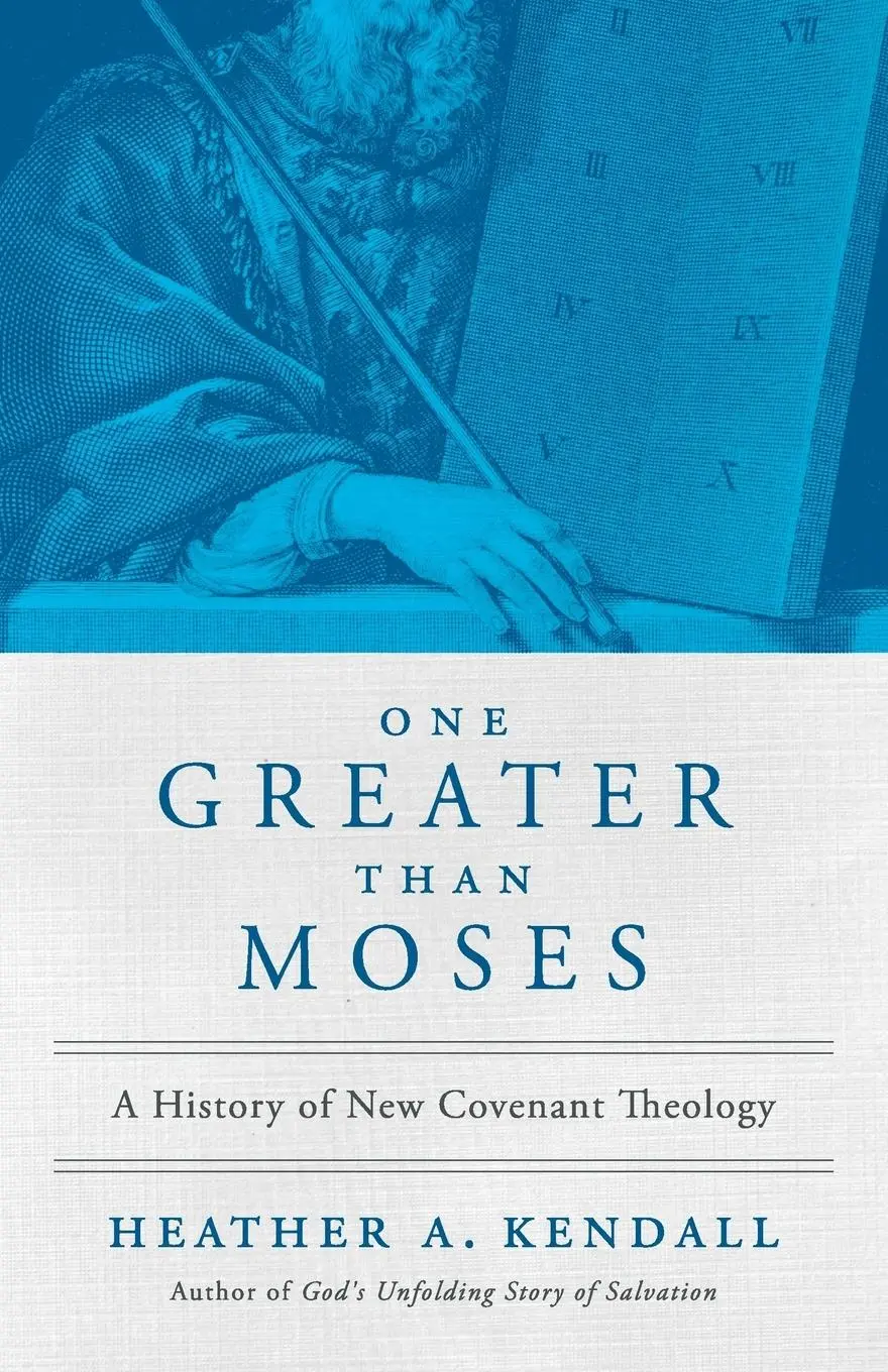 Cover: 9781938480164 | One Greater Than Moses | A History of New Covenant Theology | Kendall