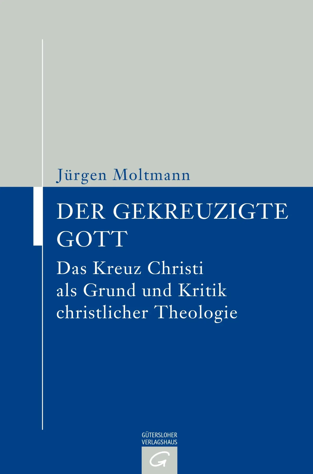 Cover: 9783579050164 | Der gekreuzigte Gott | Jürgen Moltmann | Taschenbuch | Paperback | GVH