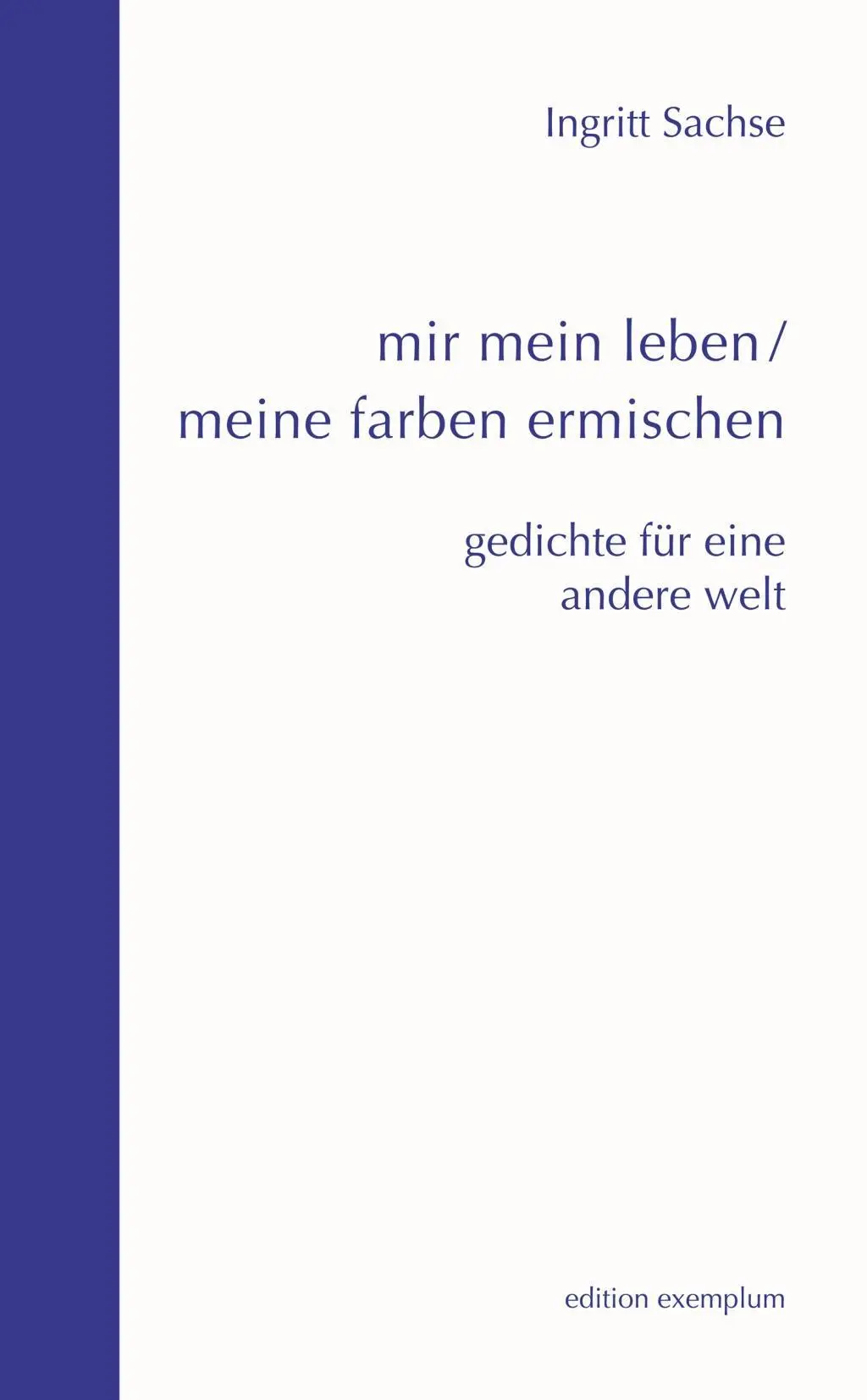 Cover: 9783745510164 | mir mein leben / meine farben ermischen | Ingritt Sachse | Taschenbuch
