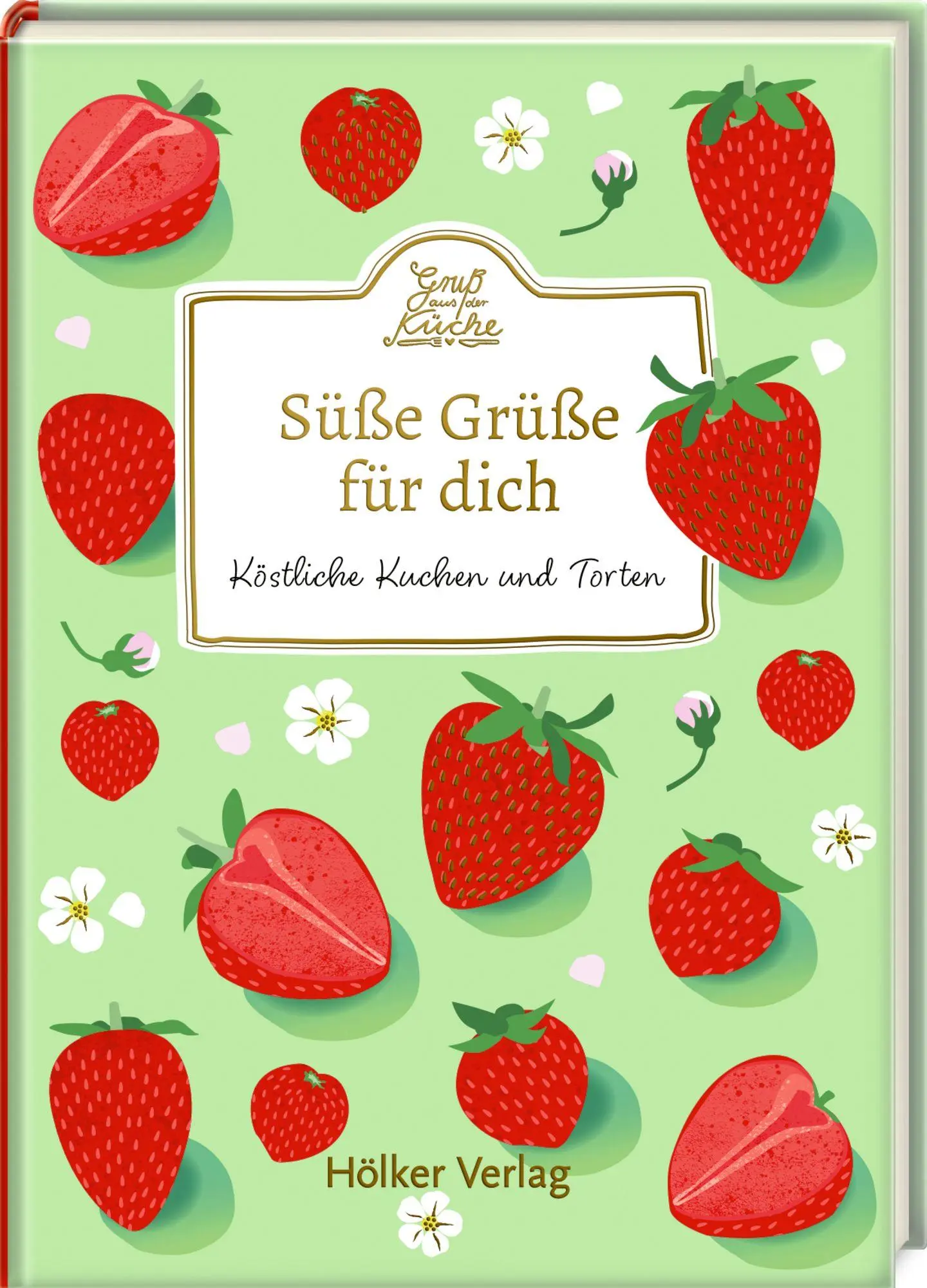 Cover: 9783756710164 | Süße Grüße für dich | Köstliche Kuchen und Torten | Buch | 48 S.