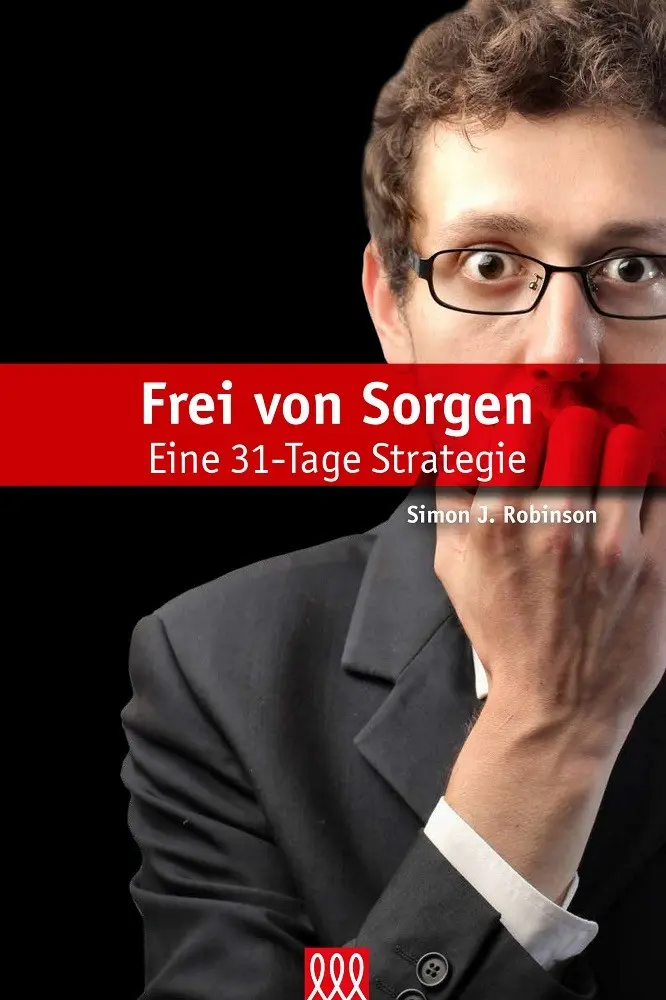 Cover: 9783943440164 | Frei von Sorgen | Eine 31-Tage-Strategie. | Simon J. Robinson | Buch