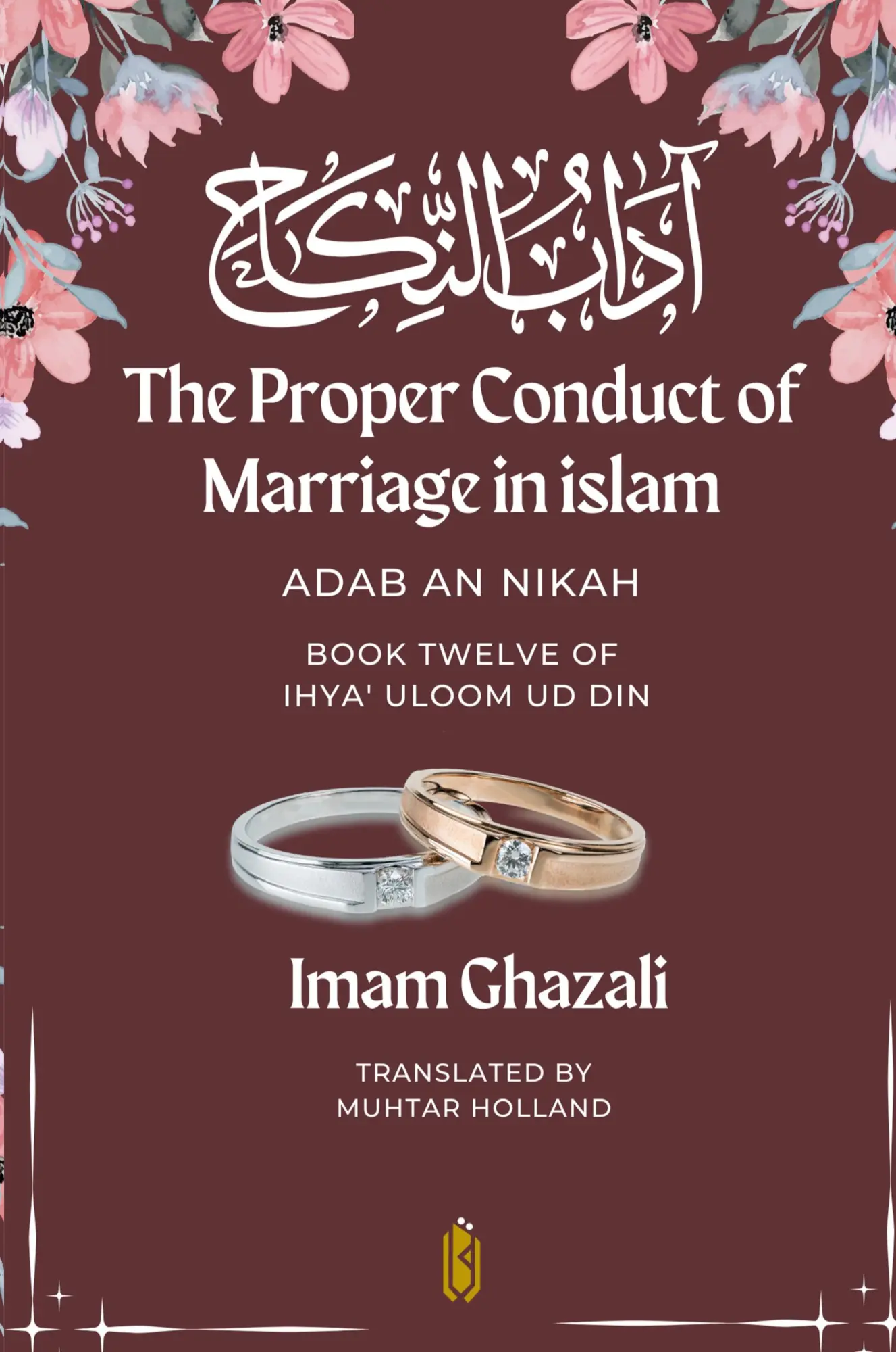 Cover: 9789394770164 | The Proper Conduct of Marriage in islam - Adab An Nikah | Imam Ghazali