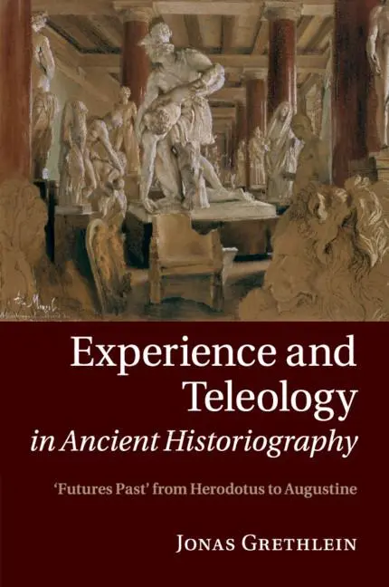 Cover: 9781108820264 | Experience and Teleology in Ancient Historiography | Jonas Grethlein