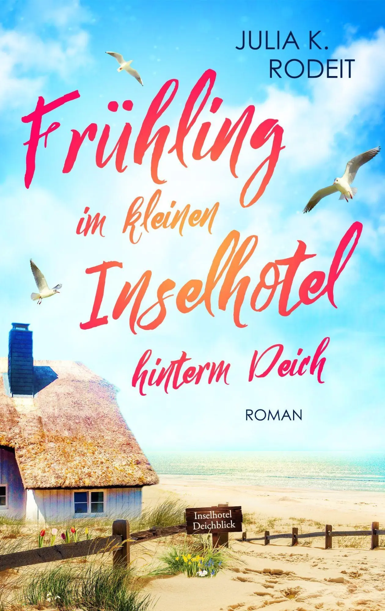 Cover: 9783823400264 | Frühling im kleinen Inselhotel hinterm Deich | Julia K. Rodeit | Buch