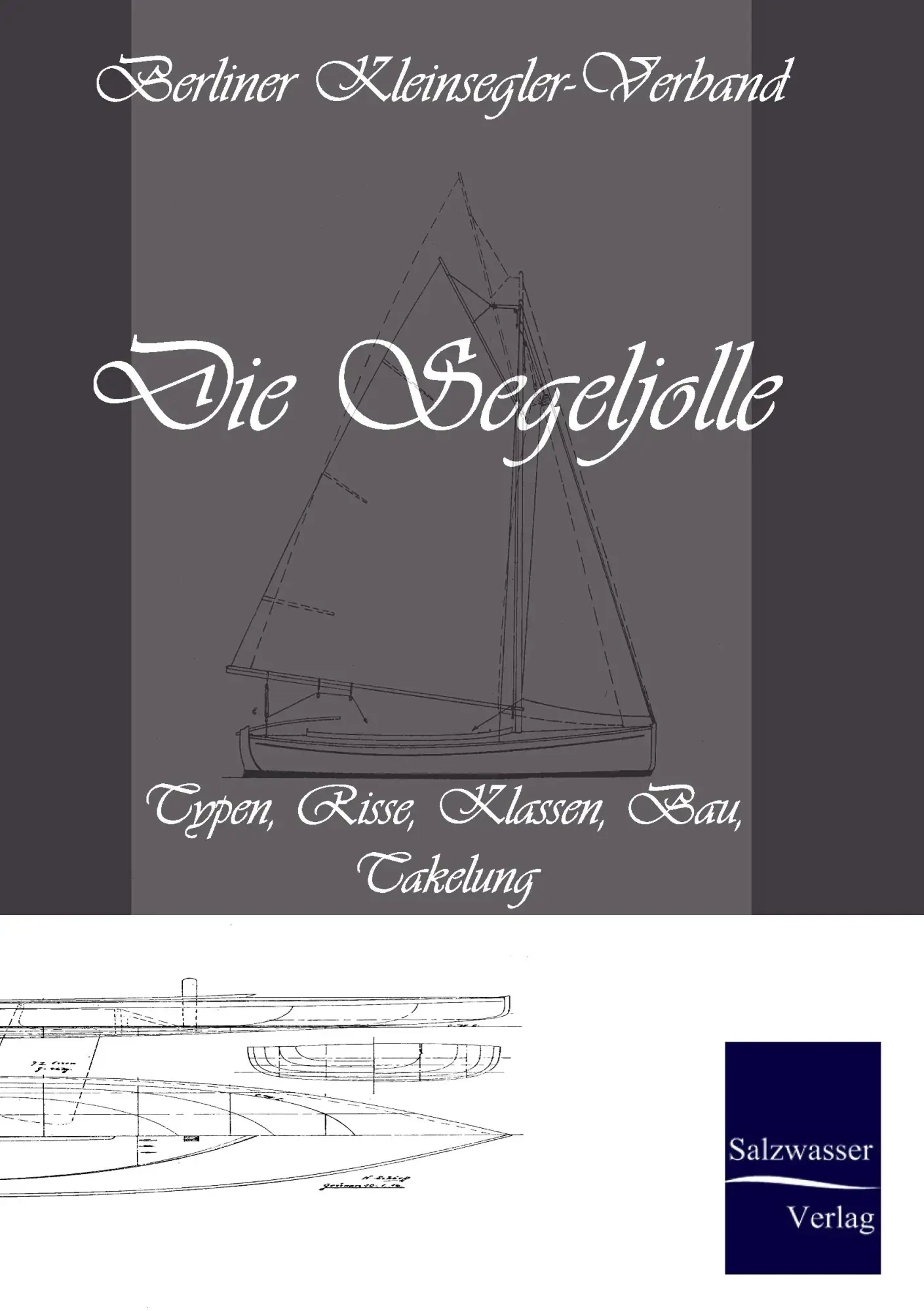 Cover: 9783861950264 | Die Segeljolle | Typen, Risse, Klassen, Bau, Takelung | Taschenbuch