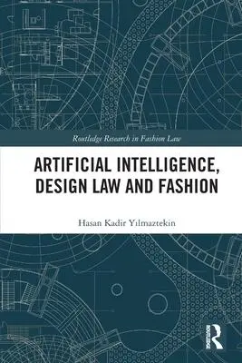 Cover: 9781032410364 | Artificial Intelligence, Design Law and Fashion | Y¿lmaztekin | Buch