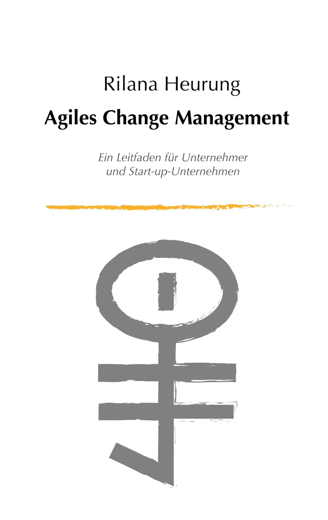 Cover: 9783746030364 | Agiles Change Management | Rilana Heurung | Taschenbuch | 156 S.