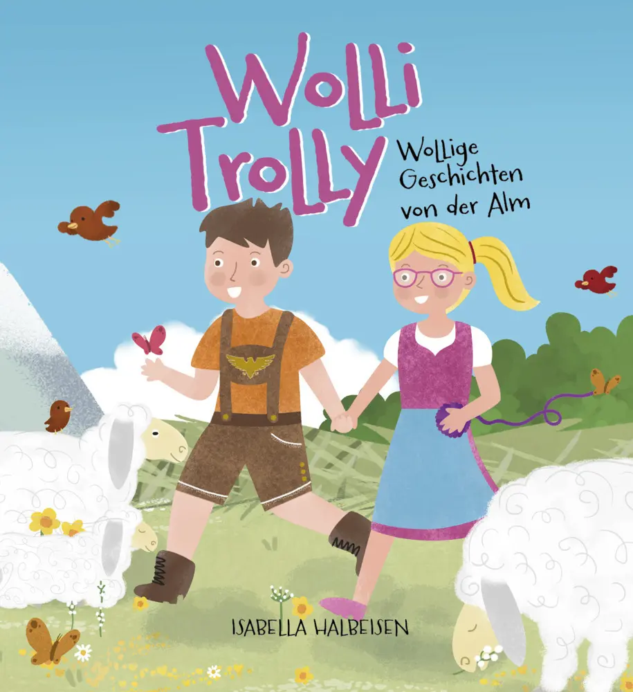 Cover: 9791255320364 | Wolli Trolly | Wollige Geschichten von der Alm | Isabella Halbeisen
